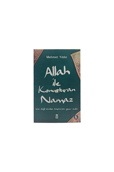 Timaş Yayınları Mehmet Yıldız - Allah ile Konuşturan Namaz