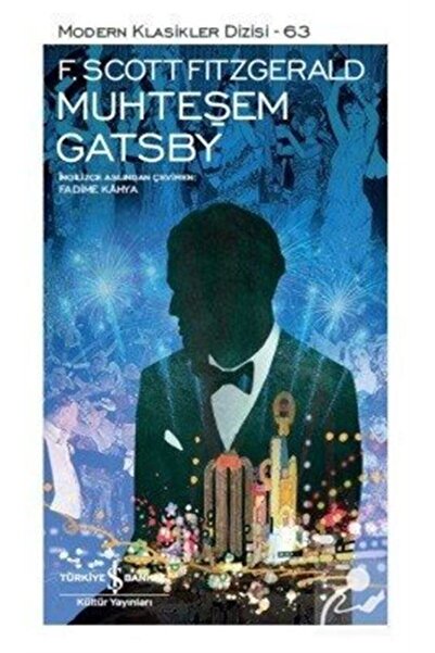 TÜRKİYE İŞ BANKASI KÜLTÜR YAYINLARI Francis Scott Key Fitzgerald Muhteşem Gatsby - Francis Scott Key Fitzgerald