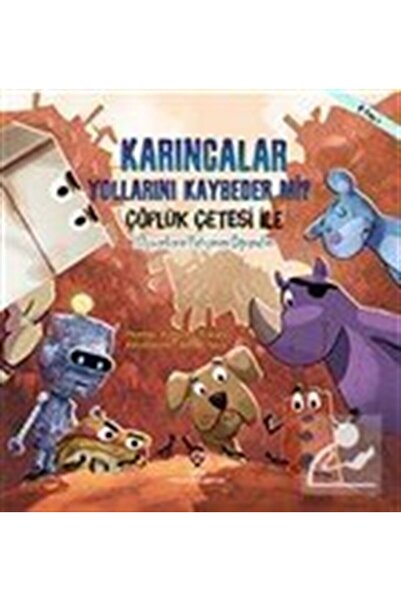 Tübitak Yayınları Karıncalar Yollarını Kaybeder mi? - Çöplük Çetesi ile Hayva...