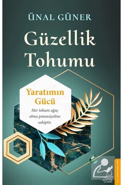 Destek Yayınları Güzellik Tohumu Yaratımın Gücü / Destek Yayınları / Ünal Güner