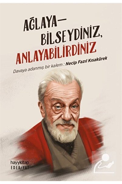 hayykitap Ağlayabilseydiniz Anlayabilirdiniz & Davaya Adanmış Bir Kalem: Neci...