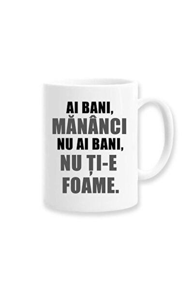 OEM Cană personalizată cu mesaj amuzant: „Dacă ai bani, mănânci; dacă n-ai, n...