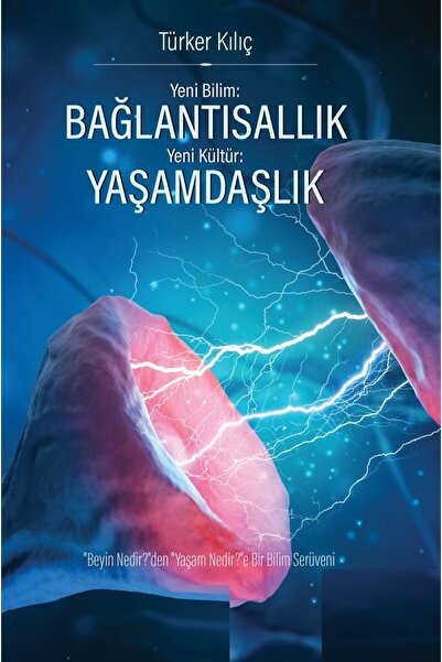 Bloomsbury New Science: Interconnectedness - New Culture: Livingness - Türker Kılıç