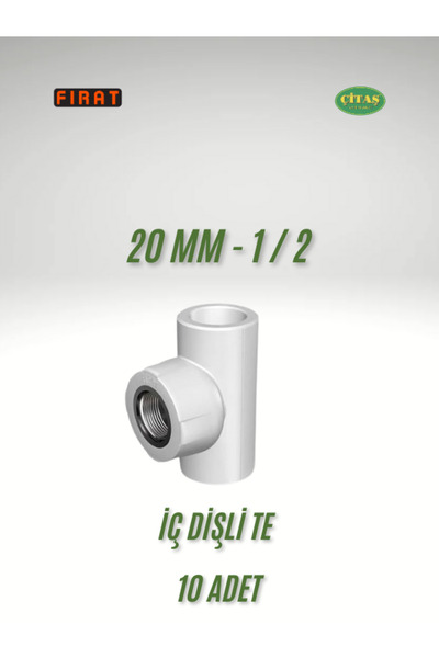 ÇİTAŞ FIRAT 20 MM - 1/2 İÇ DİŞLİ TE PPRC 20MM-1/2 İÇ DİŞLİ TE 10 ADET