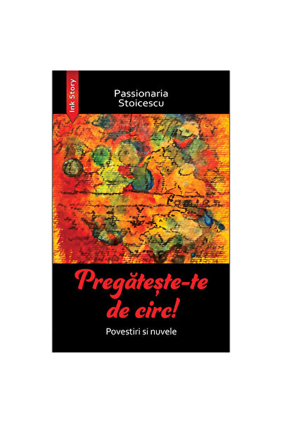 Editura Ink Story Pregătește-te de circ!