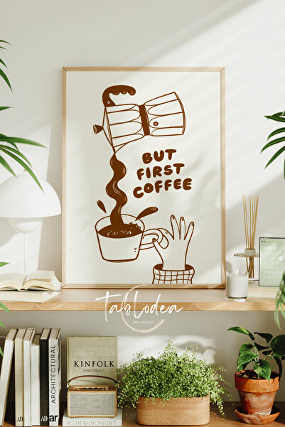 tablodea But First Coffee Yazılı Kahve Köşesi Çerçeveli Poster Tablo su, Pint...