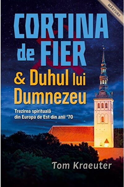 Editura Casa Cartii The Iron Curtain and the Spirit of God: The Awakening of the