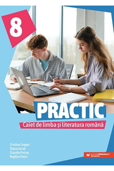 Editura Paralela 45 Practic 8. Caiet de limba si literatura romana pen