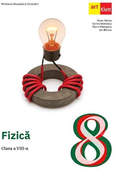 Editura Art Klett Fizica. Manual clasa a VIII-a, Florin Macesanu