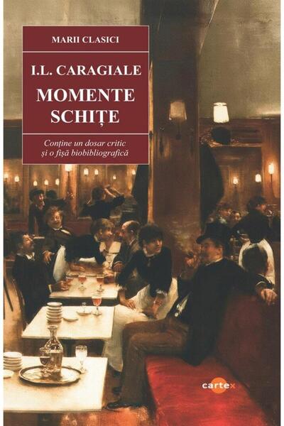 Editura Cartex Momente. Schite, Ion Luca Caragiale