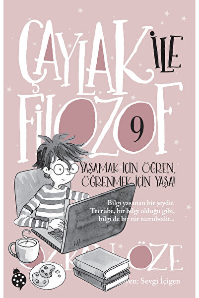 Uğurböceği Yayınları ÇAYLAK İLE FİLOZOF-9 Yaşamak İçin Öğren, Öğrenmek İçin Y...