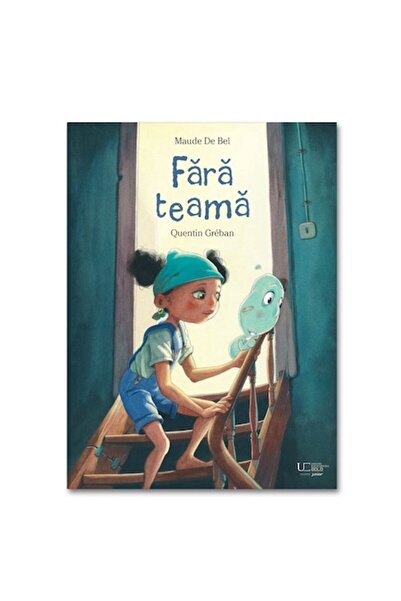 Editura Univers Enciclopedic Fara teama, Quentin Gréban, Maude De Bel