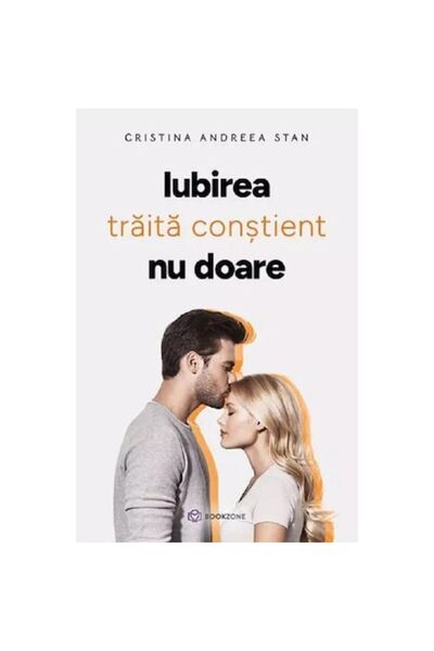 Bookzone Iubirea Traita Nu Doare - Cristina Andreea Stan