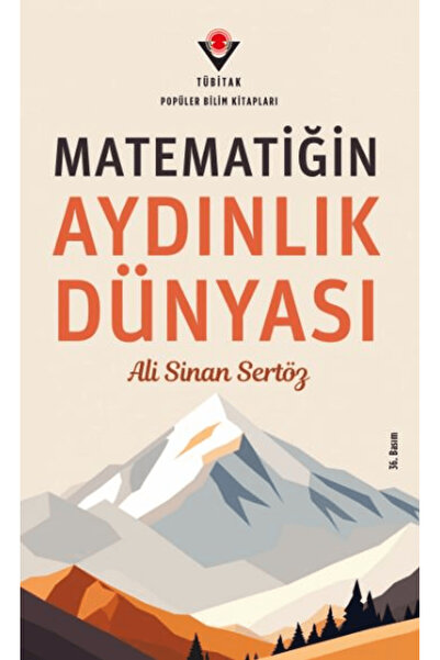 Tübitak Yayınları Matematiğin Aydınlık Dünyası / Sinan Sertöz / / 9789754030587