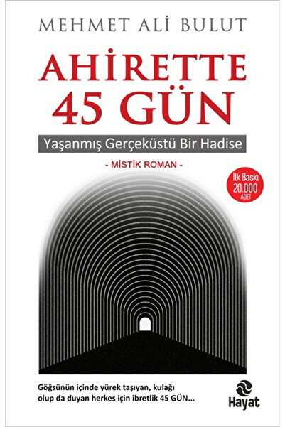 Hayat Yayınları Ahirette 45 Gün / Mehmet Ali Bulut / / 9786051513409