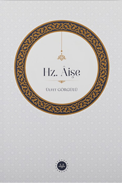 Diyanet İşleri Başkanlığı Hz. Aişe / Ülfet Görgülü / / 9786254354496