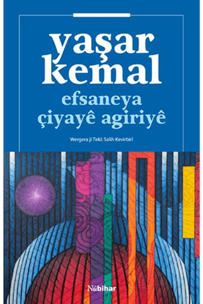 Nubihar Yayınları Efsaneya Çiyaye Agiriye / Yaşar Kemal / / 9786257383233