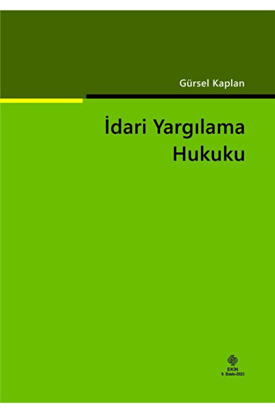 Ekin Basım Yayın İdari Yargılama Hukuku / Gürsel Kaplan / / 9786256559639