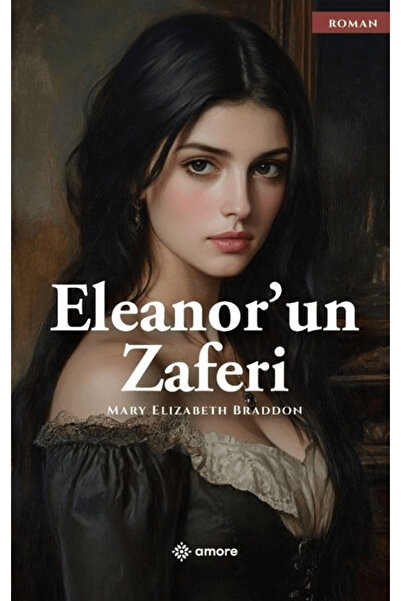 amore yayınevi Eleanor'un Zaferi / Mary Elizabeth Braddon / / 9786259734972