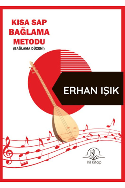 Kil Yayınları Kısa Sap Bağlama Metodu / Erhan Işık / / 9786259745527