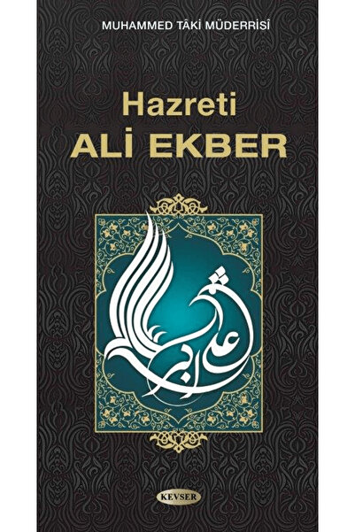 Kevser Yayınları Hazreti Ali Ekber / Muhammed Taki Müderrisi / / 9786257910521