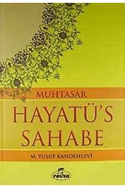Ravza Yayınları Muhtasar Hayatü's Sahabe (İthal Kağıt) / M. Yusuf Kandehlevi ...