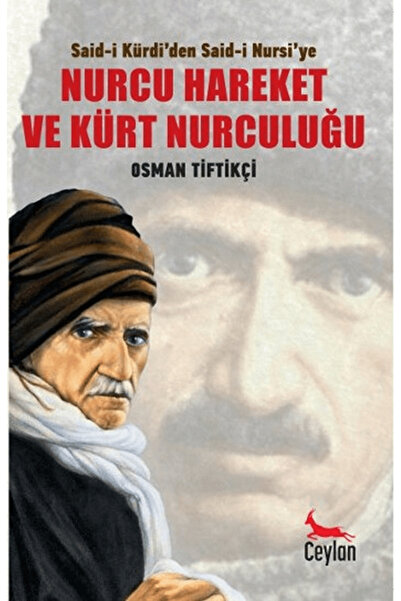 Genel Markalar Saidi Kürdi'den Saidi Nursi'ye Nurcu Hareket ve Kürt Nurculuğu