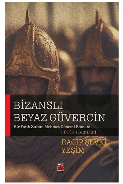 Elips Kitap Bizanslı Beyaz Güvercin - Bir Fatih Sultan Mehmet Dönemi Romanı /...