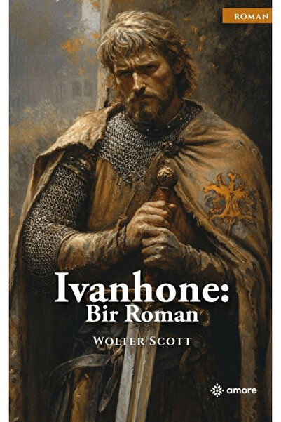 amore yayınevi Ivanhoe: Bir Roman / Walter Scott / / 9786259565170