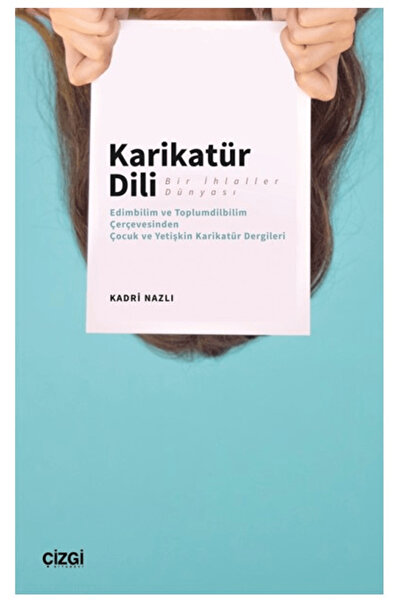 Genel Markalar Karikatür Dili Bir İhlaller Dünyası / Kadir Nazlı / / 97862539...