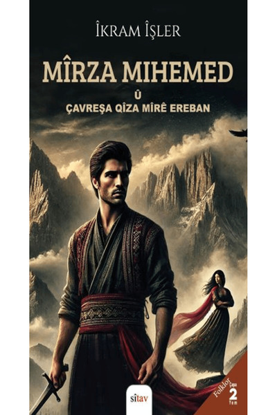 Sitav Yayınevi Mirza Mihemed u Çavreşa Qiza Mıre Ereban / İkram İşler / / 978...
