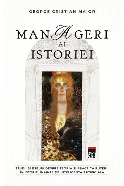 Editura Rao Books Manageri ai istoriei. Studii si eseuri despre teor