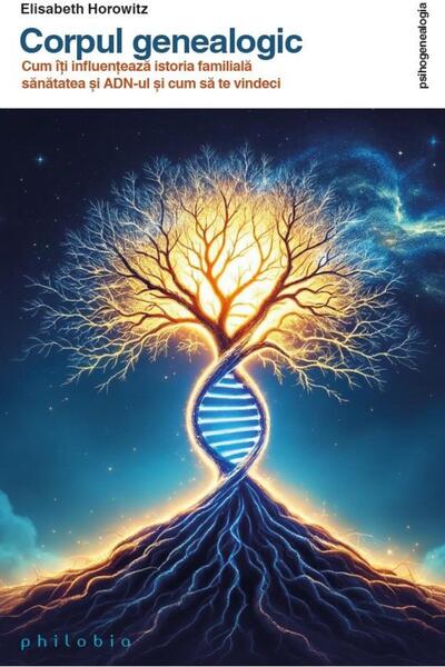 Editura Philobia The genealogical body. How your history influences your