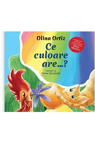 Editura Univers Ce culoare are...? Activitati pentru dezvoltarea m