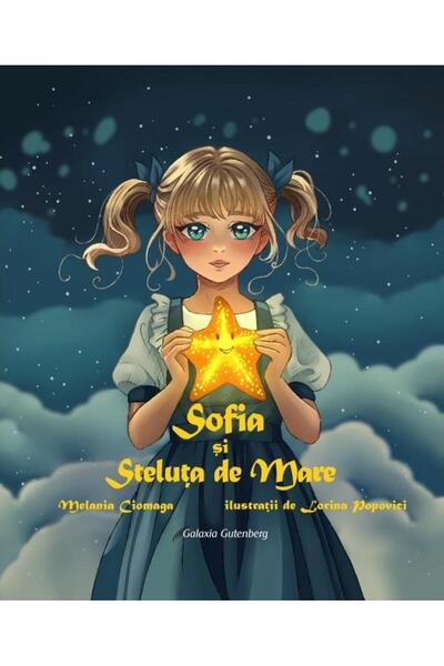 Editura Galaxia Gutenberg Sofia si Steluta de mare, Melania Ciomaga