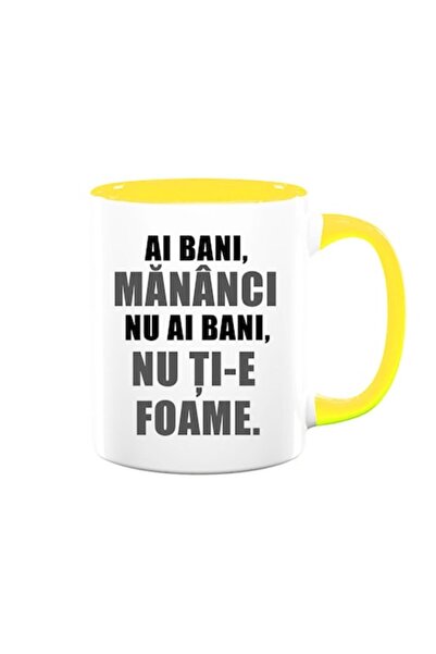 OEM Cană personalizată cu mesajul: „Dacă ai bani, mănânci; dacă n-ai, nu ți-e...