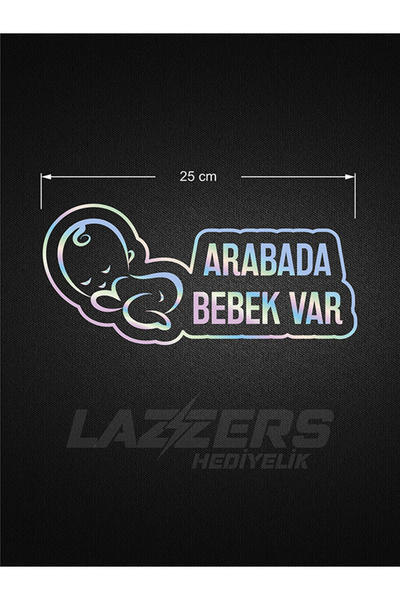 LAZZERS HEDİYELİK Arabada Bebek Var 25 Cm Hologram Renk Etiket - Araba Arka C...
