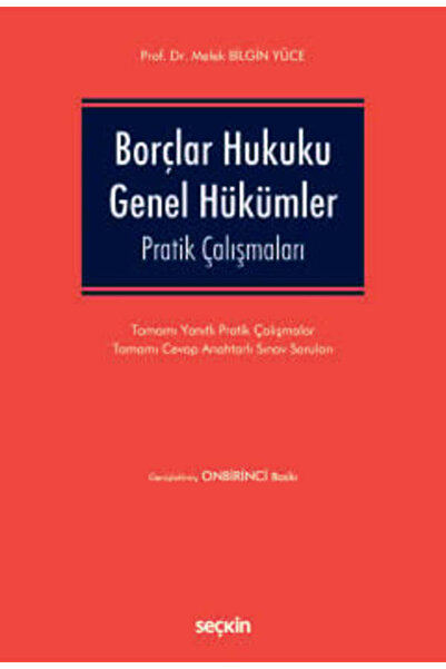 Seçkin Yayıncılık Borçlar Hukuku Genel Hükümler Pratik Çalışmaları Prof. Dr. ...