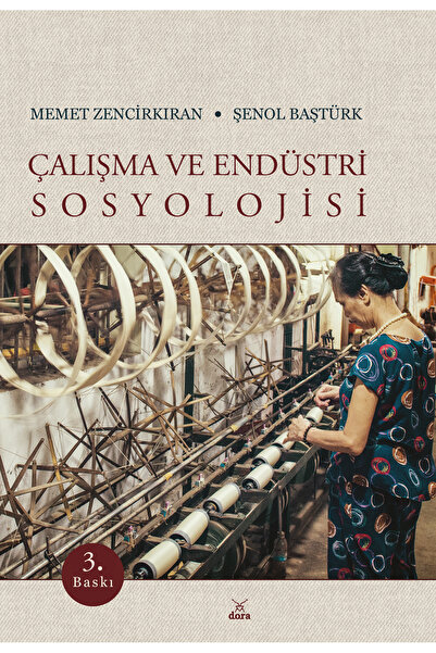 Dora Yayıncılık ÇALIŞMA VE ENDÜSTRİ SOSYOLOJİSİ 3. BASKI