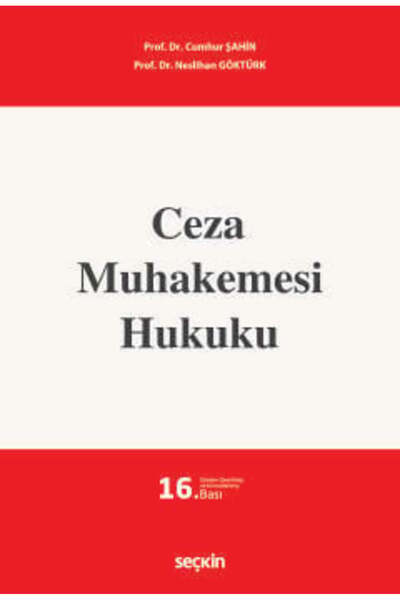 Seçkin Yayıncılık Ceza Muhakemesi Hukuku Prof. Dr. Cumhur Şahin,Prof. Dr. Nes...