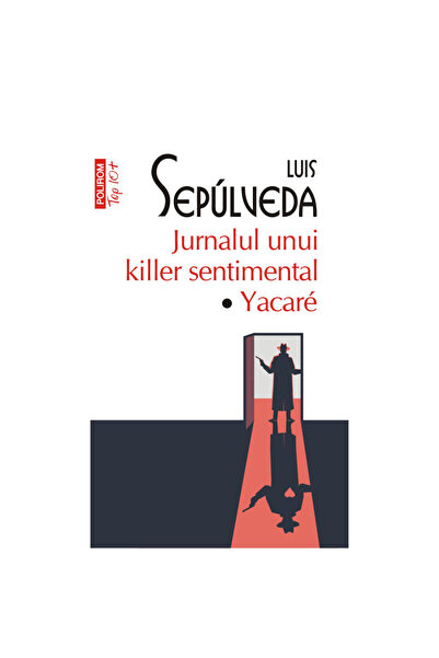 Polirom Jurnalul unui ucigaș sentimental, Yakare Luis Sepulveda