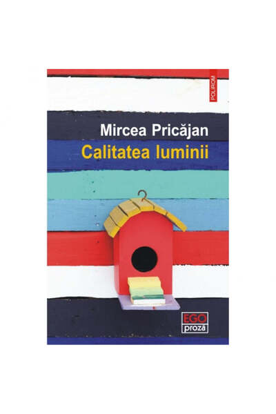 Polirom Η ποιότητα του φωτός - Mircea Pricajan