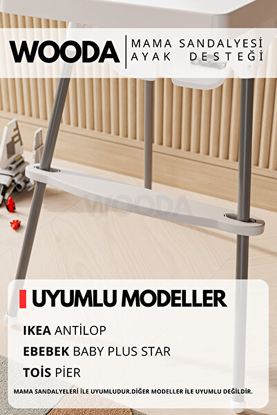 Wooda Çocuk Mobilyası & Aksesuar Mama Sandalyesi Ayak Koyma Dayama Desteği Antilop, E Bebek Baby Plus Star, Faros Orzo Uyumlu