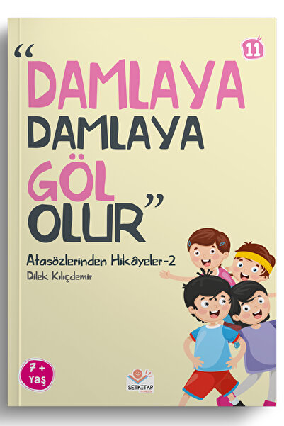 Mor Elma Yayıncılık Damlaya Damlaya Göl Olur - Atasözlerinden Hikayeler, Yarı...