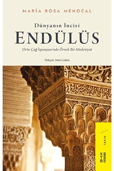 Ketebe Dünyanın İncisi: Endülüs - Maria Rosa Menocal