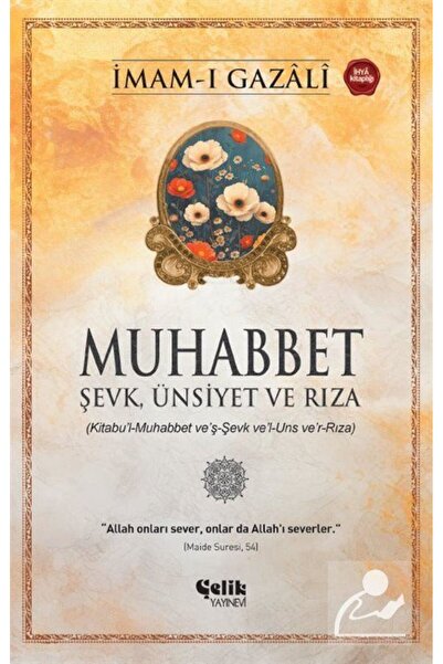 Çelik Yayınevi Muhabbet & Şevk, Ünsiyet ve Rıza