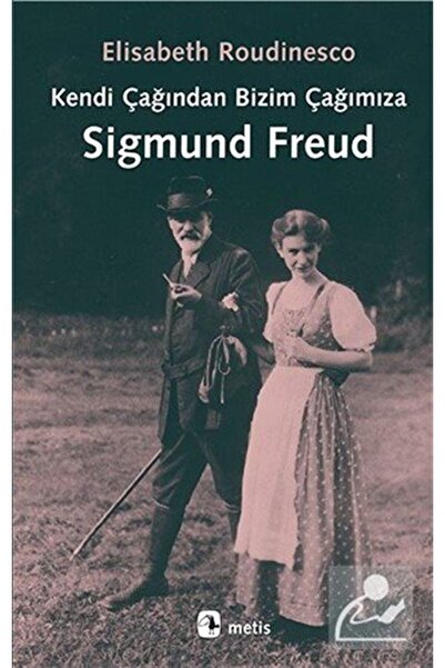 Metis Yayınları Kendi Çağından Bizim Çağımıza Sigmund Freud