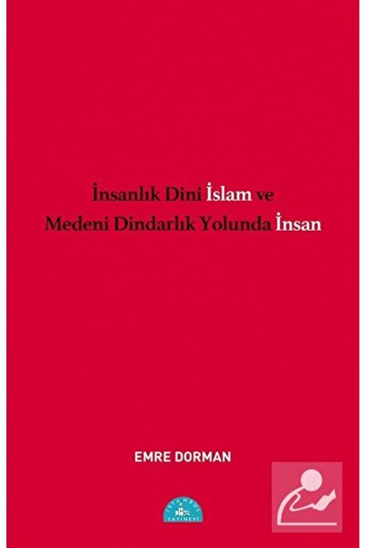 İstanbul Yayınevi İnsanlık Dini İslam ve Medeni Dindarlık Yolunda İnsan