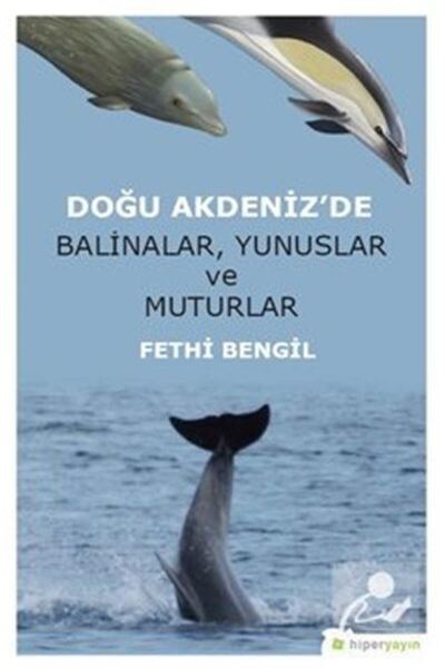 Hiperlink Yayınları Doğu Akdeniz'de Balinalar, Yunuslar ve Muturlar
