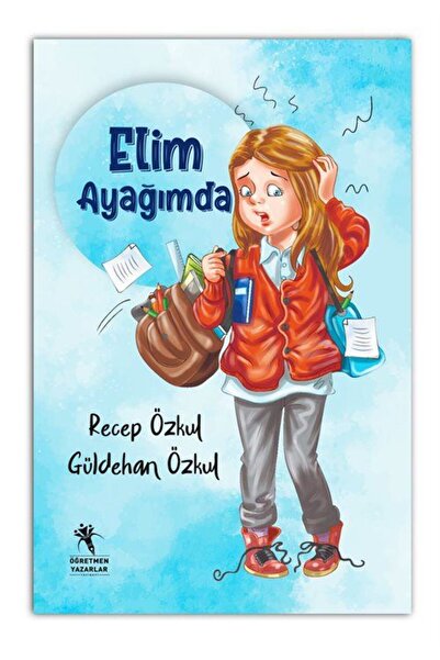 öğretmen yazarlar Elim Ayağımda (Renkli-Resimli 7+Yaş)